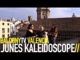 JUNES KALEIDOSCOPE - HAPPY DAYS (BalconyTV)