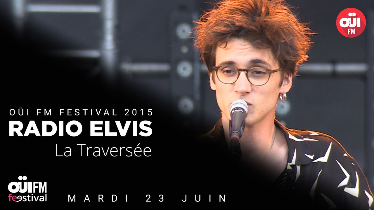 Radio Elvis - La Traversée - OÜI FM Festival 2015