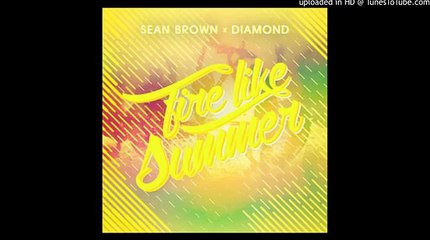 Sean Brown - Fire Like Summer Feat. Diamond [New Song]