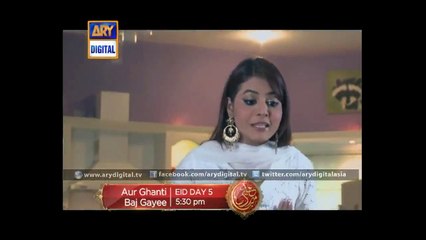 Eid Day 5 - Aur Ghanti Baj Gayee - ARY Digital
