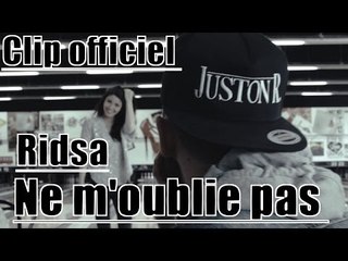 Ridsa - Ne m'oublie pas  CLIP OFFICIEL HD