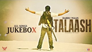 Babbu Maan - Talaash | In Search of Soul | JukeBox