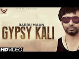 Babbu Maan - Gypsy Kali | Music Video | 2013 | Talaash | Latest Punjabi Songs