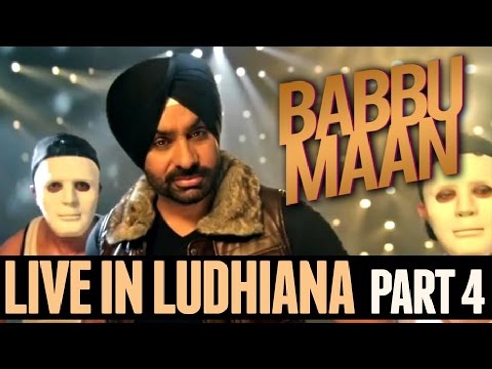 Babbu Maan - Live in Ludhiana | 2013 | Part 4