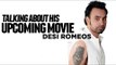 Babbu Maan talking about his upcoming movie Desi Romeos