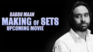 Making of Sets for Upcoming Babbu Maan Film