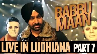 Babbu Maan - Live in Ludhiana | 2013 | Part 7