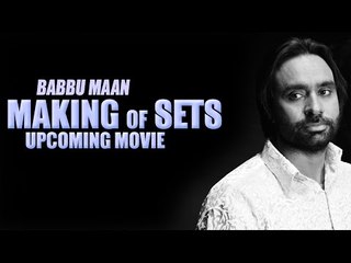Making of Sets for upcoming film of Babbu Maan