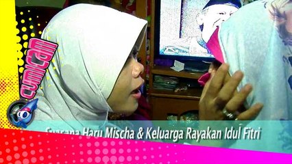 Mischa Nangis Rayakan Idul Fitri - Cumicam 17 Juli 2015