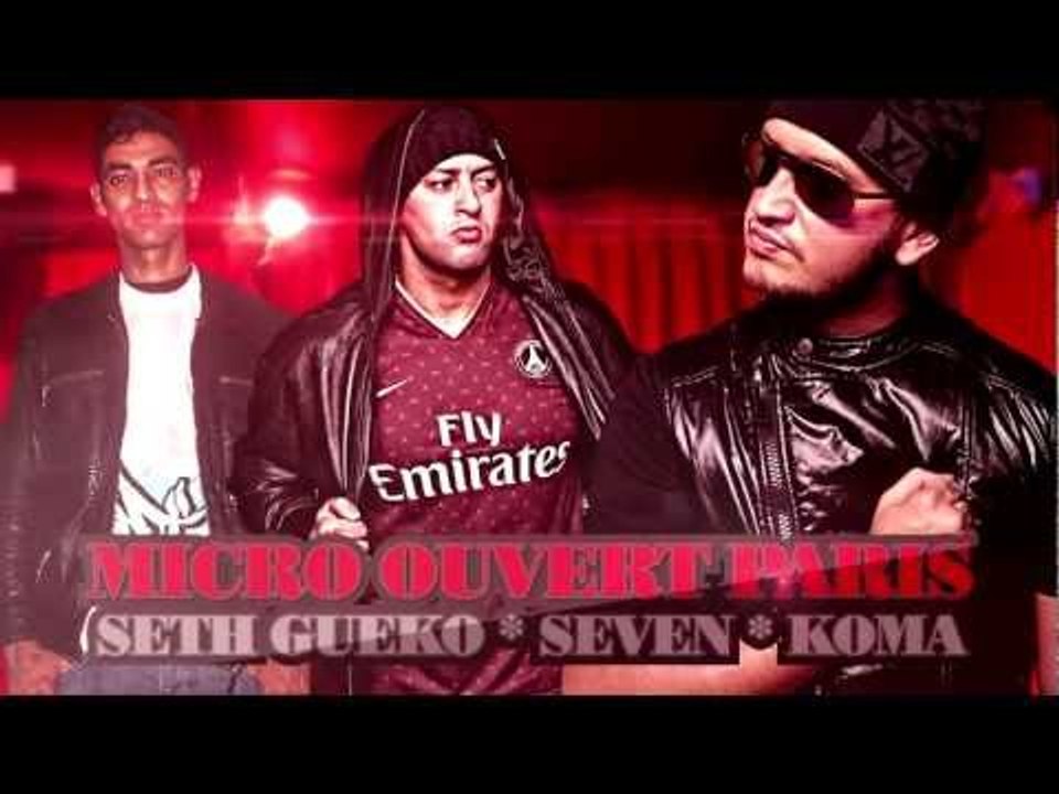 Seth Gueko ft. Koma, Seven | Micro Ouvert Paris | Album : Patate de Forain