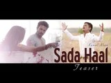 Sada Haal | Kamal Khan | Teaser | Japas Music