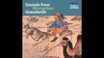 Sounds from Mongolian Grasslands (Tales & Legends) 01