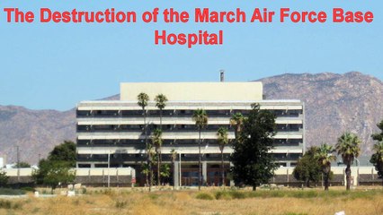 The Destruction of the March Air Force Base Hospital - Morph