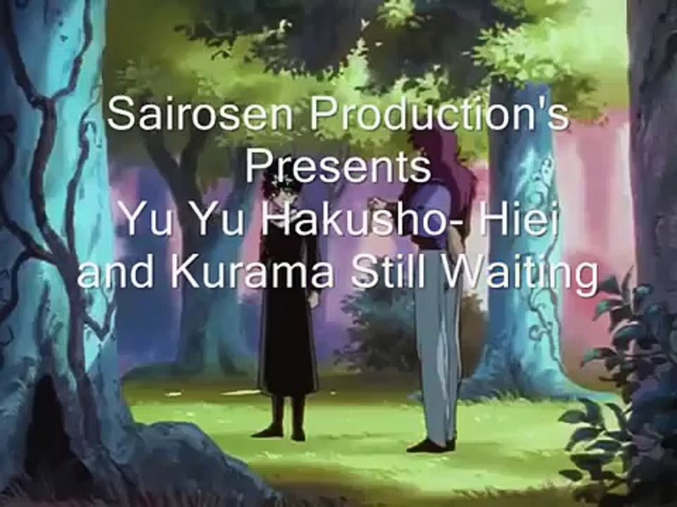 Yu Yu Hakusho- Hiei and Kurama Still Waiting