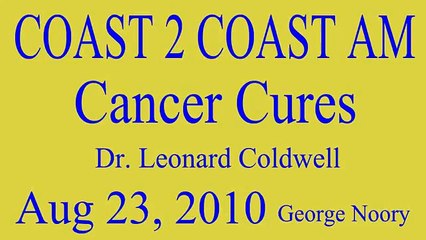 Coast to Coast AM   7 of 8 Cancer Cures