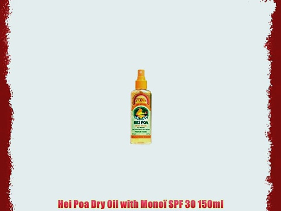 Hei Poa Dry Oil with Mono? SPF 30 150ml