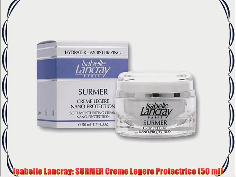 Isabelle Lancray: SURMER Creme Legere Protectrice (50 ml)