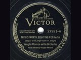 1942 Vaughn Monroe - This Is Worth Fighting For