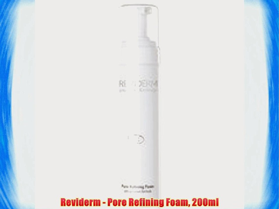 Reviderm - Pore Refining Foam 200ml