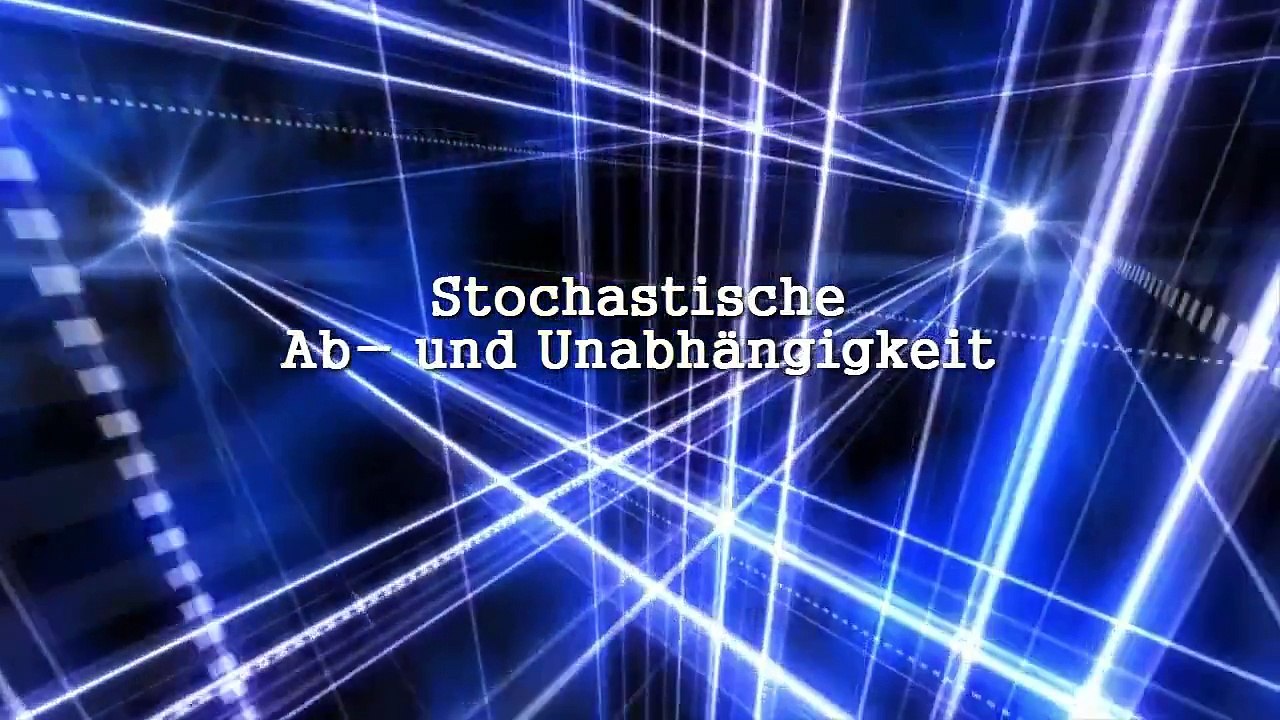 Wahrscheinlichkeit: Stochastische Ab- und Unhabhängigkeit Beispiel 1