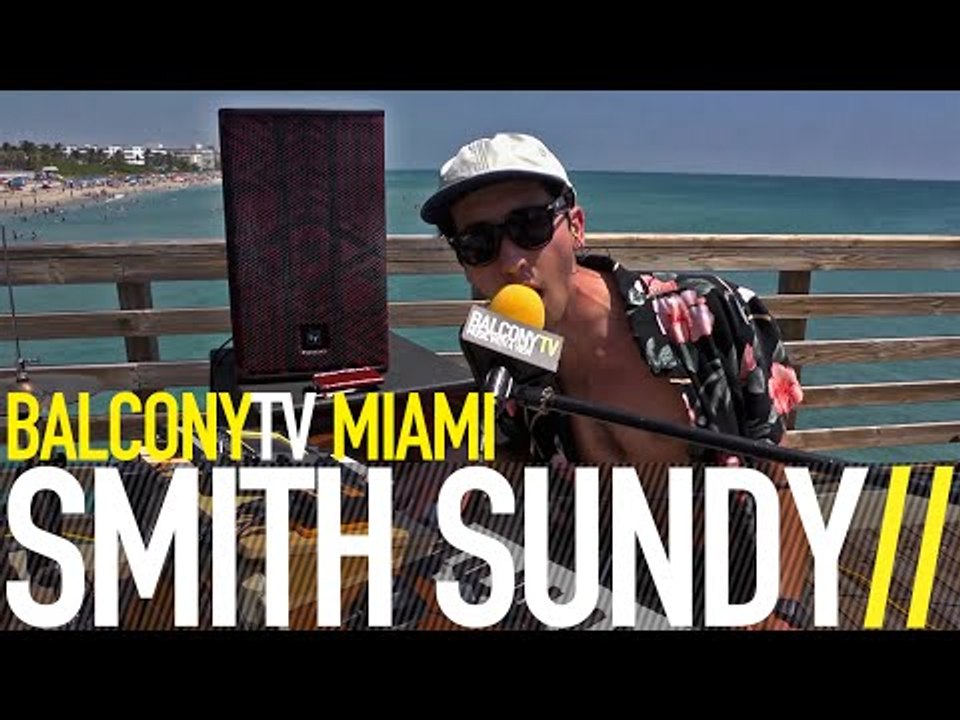 SMITH SUNDY - YAMER3 (BalconyTV)