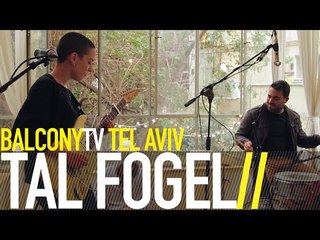 TAL FOGEL - ערימות של חלומות HEAPS OF DREAMS (BalconyTV)