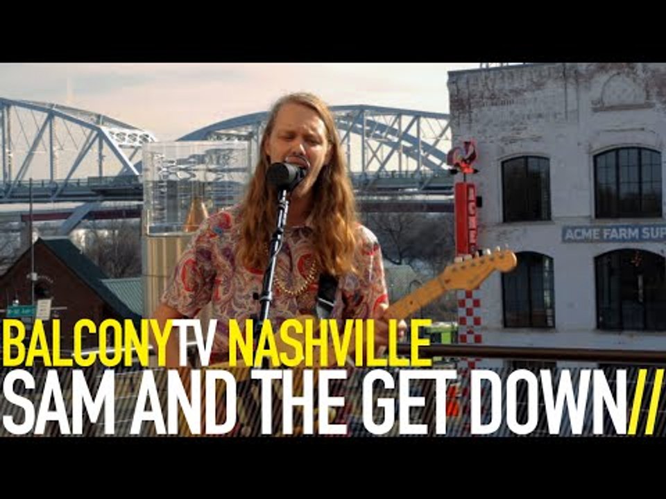 SAM AND THE GET DOWN - TIGERLILY (BalconyTV)