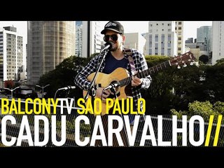 CADU CARVALHO - NA PONTA DO PÉ (BalconyTV)