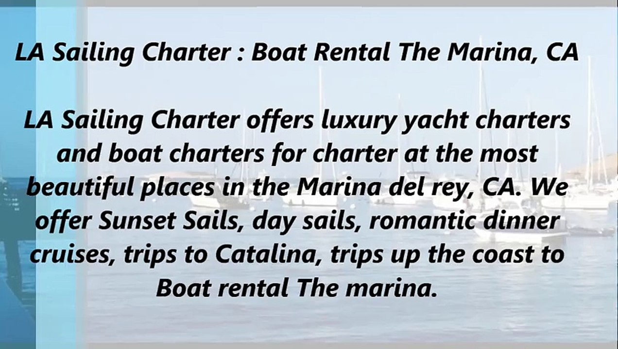LA Sailing Charter : Boat Rental The Marina, CA