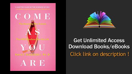 Download PDF Come as You Are The Surprising New Science that Will Transform Your Sex Life