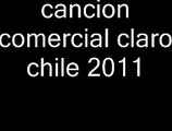 cancion comercial claro chile 2011