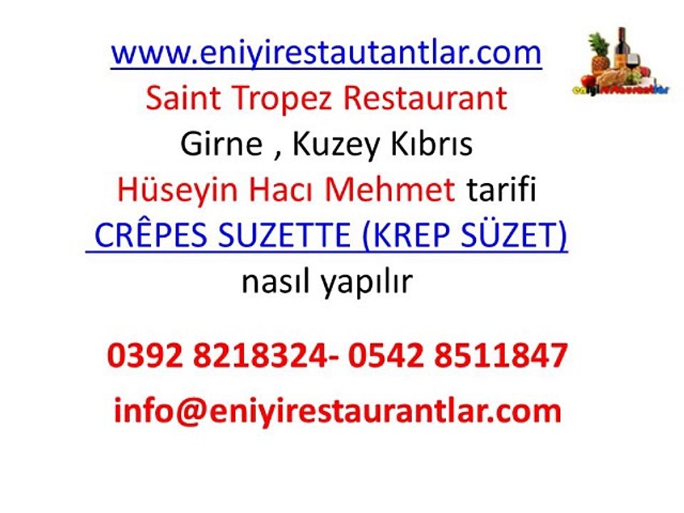 krem suzet tarifi, Saint Tropez Restaurant Girne Kuzey Kıbrıs Hüseyin Hacı Mehmet portakal likörlü krep süzet tarifi,