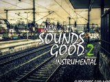 Sounds Good2 -(Beat Instrumental Underground/ Freestyle/ Hip Hop/ Rap)