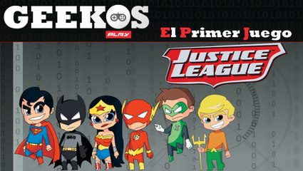 El Primer Juego: Justice League (Liga de la Justicia)