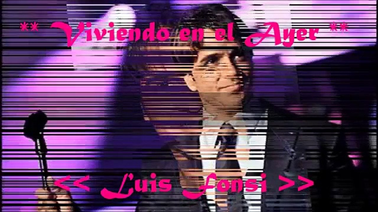 Luis Fonsi - Viviendo en el Ayer