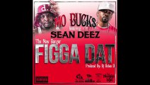 Mo Buck$ ft Sean Deez (Wrongkind Ingles) - Figga Dat