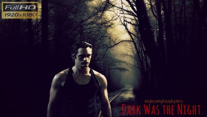 Dark Was the Night Full Movie Streaming