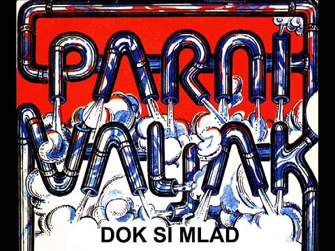 PARNI VALJAK - Dok si mlad (1976)