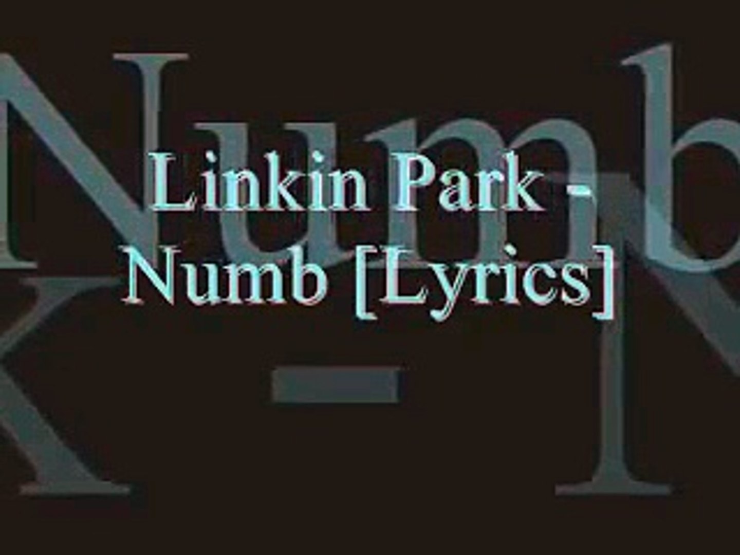 Linkin Park - Numb [Lyrics] - video Dailymotion