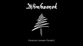 Intimfazonok - Karácsony ünnepén (Szívlakó) (Official Slideshow Video)