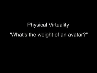 What is the weight of an avatar - Chantal Harvey 2008