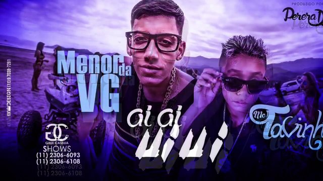 MC Menor da VG e MC Tavinho - Aiai Uiui - (Perera DJ) - Detona Funk SP