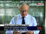 CNN CHILE & RADIO BIO BIO - ACUSAN A MILITAR PERUANO DE ESPIONAJE EN FAVOR DE LA REPUBLICA DE CHILE