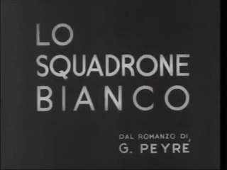 LO SQUADRONE BIANCO è un film del 1936 di Augusto Genina
