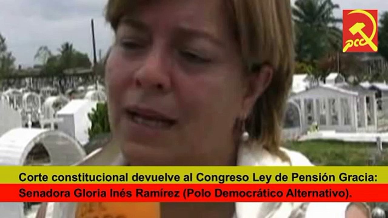 CORTE CONSTITUCIONAL DEVUELVE AL CONGRESO LEY DE PENSION GRACIA - GLORIA INES RAMIREZ.mpg