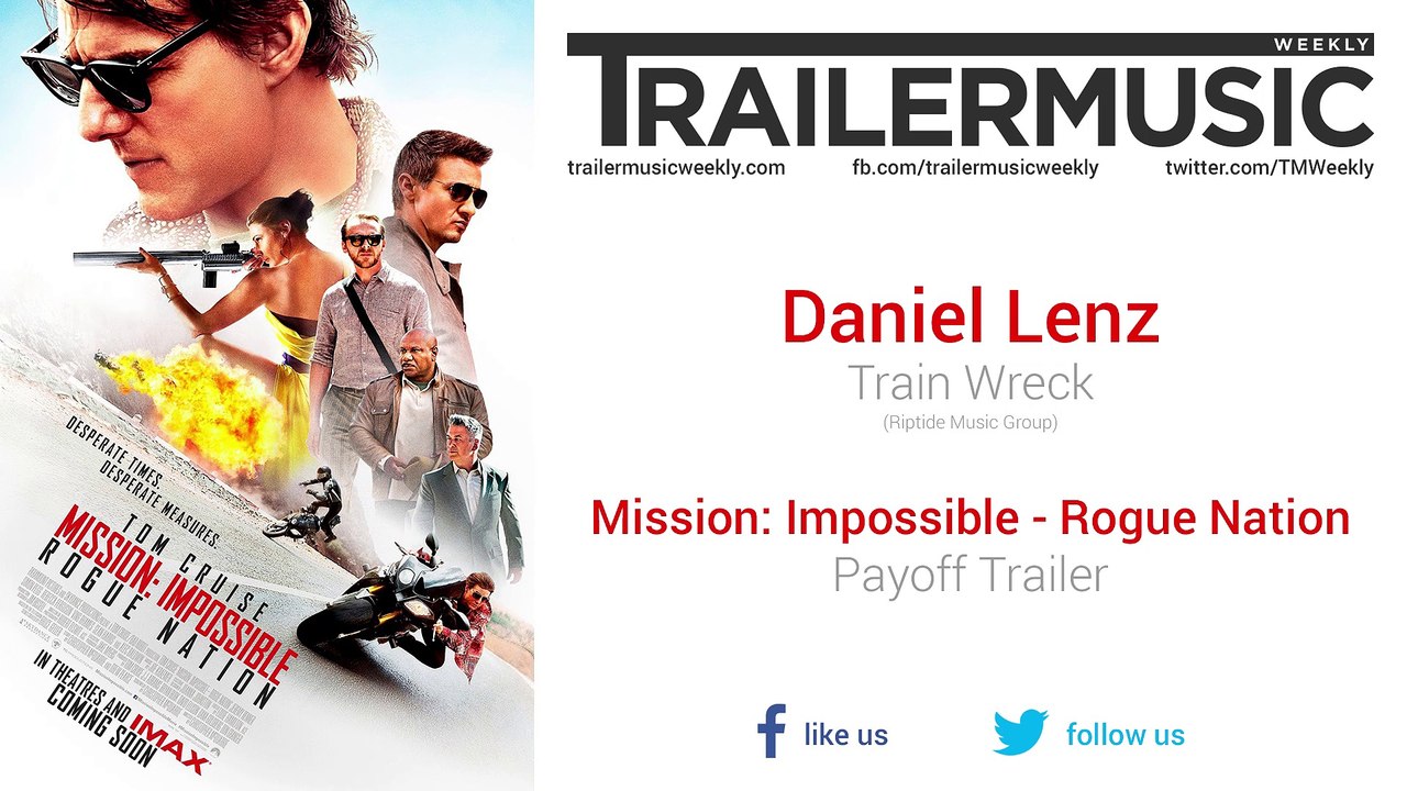 Mission: Impossible - Rogue Nation - Payoff Trailer Music