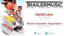 Mission: Impossible - Rogue Nation - Payoff Trailer Music