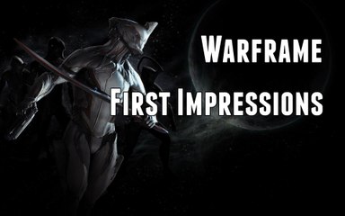 Warframe First Impression