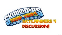 Skylanders 4 Discussion!
