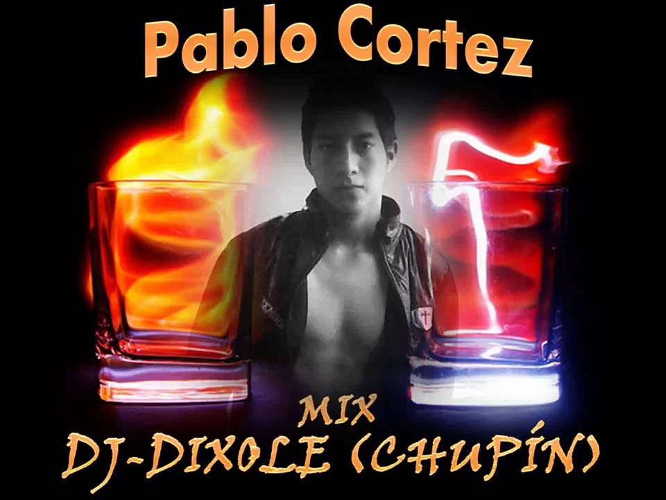 Pablo Cortez mix | Dj-dixole chupin | radio online
